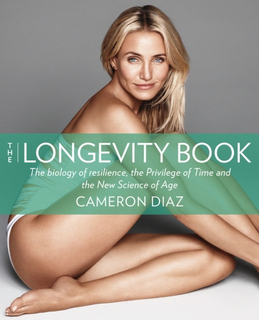 E-kniha Longevity Book: Live stronger. Live better. The art of ageing well. Cameron Diaz