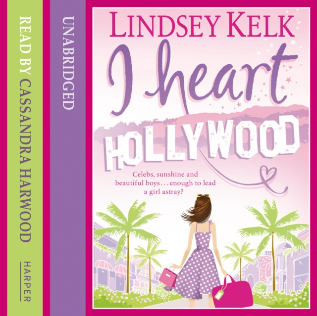 Audiobook I Heart Hollywood (I Heart Series, Book 2) Lindsey Kelk