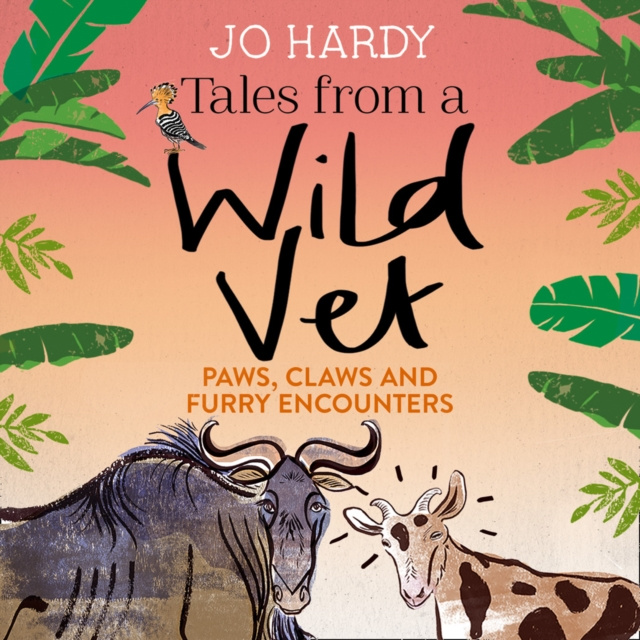 Аудиокнига Tales from a Wild Vet: Paws, claws and furry encounters Jo Hardy