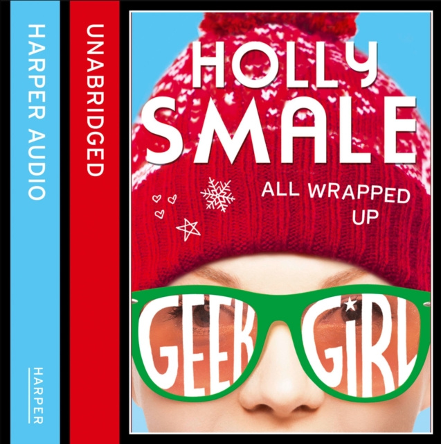 Hörbuch All Wrapped Up (Geek Girl Special, Book 1) Holly Smale