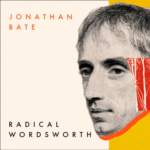 Audiokniha Radical Wordsworth: The Poet Who Changed the World Jonathan Bate