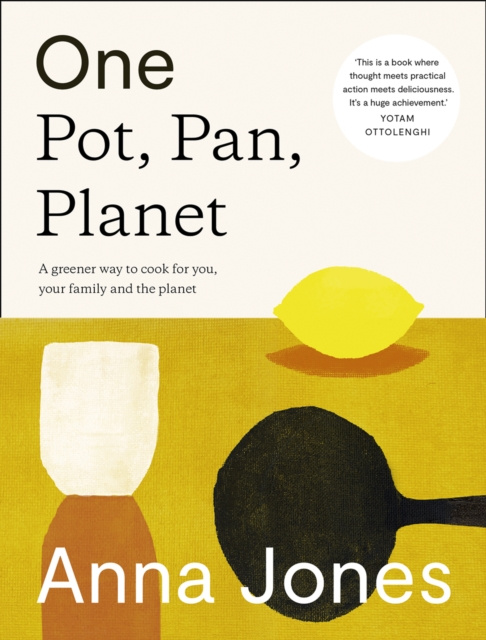 E-kniha One: Pot, Pan, Planet: A greener way to cook for you, your family and the planet Anna Jones