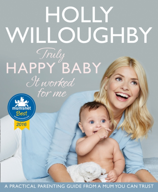 E-kniha Truly Happy Baby ... It Worked for Me: A practical parenting guide from a mum you can trust Holly Willoughby