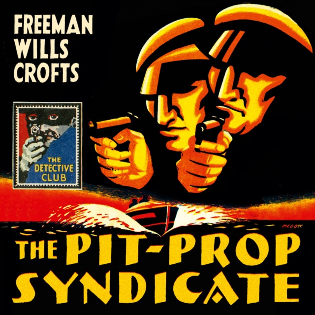 Аудиокнига Pit-Prop Syndicate (Detective Club Crime Classics) Freeman Wills Crofts