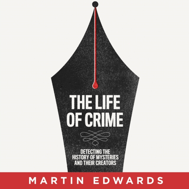 Audiobook Life of Crime: Detecting the History of Mysteries and their Creators Martin Edwards