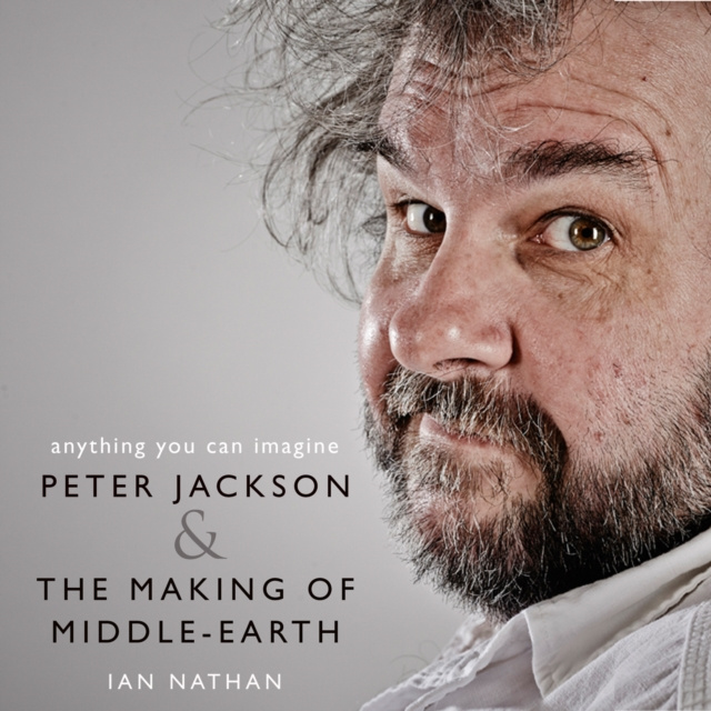Audiobook Anything You Can Imagine: Peter Jackson and the Making of Middle-earth Ian Nathan