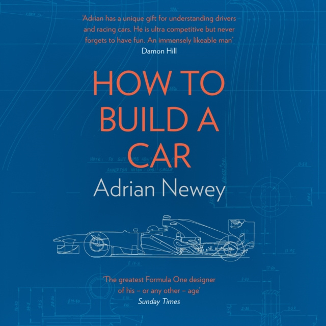 Audiokniha How to Build a Car: The Autobiography of the World's Greatest Formula 1 Designer Adrian Newey