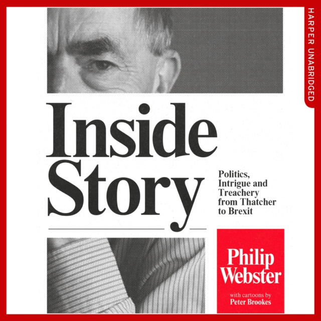 Audiobook Inside Story: Politics, Intrigue and Treachery from Thatcher to Brexit Philip Webster