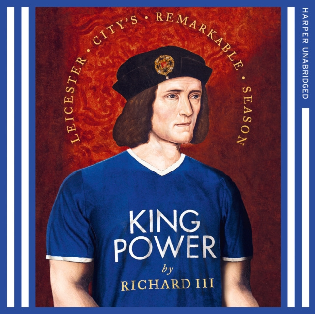 Audiobook King Power: Leicester City's Remarkable Season Richard III