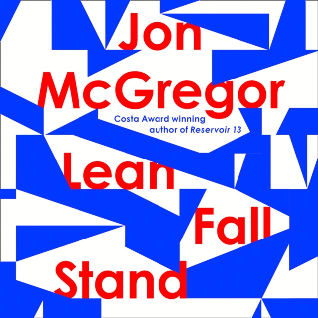 Audio knjiga Lean Fall Stand Jon McGregor