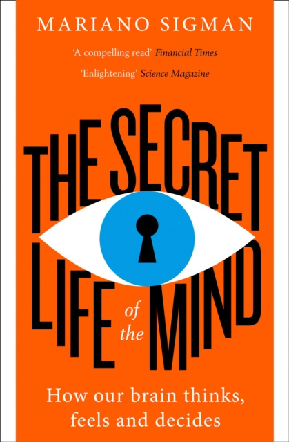 E-kniha Secret Life of the Mind: How Our Brain Thinks, Feels and Decides Mariano Sigman