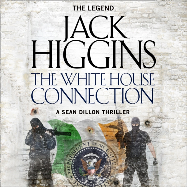 Аудиокнига White House Connection (Sean Dillon Series, Book 7) Jack Higgins