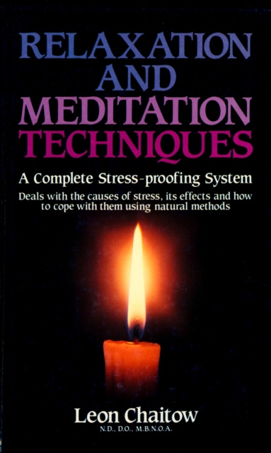 E-kniha Relaxation and Meditation Techniques: A Complete Stress-proofing System Leon Chaitow