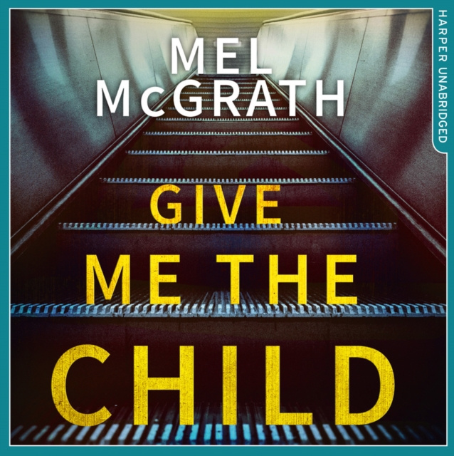 Audiobook Give Me the Child Mel McGrath