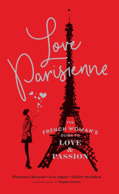 E-kniha Love Parisienne: The French Woman's Guide to Love and Passion Florence Besson