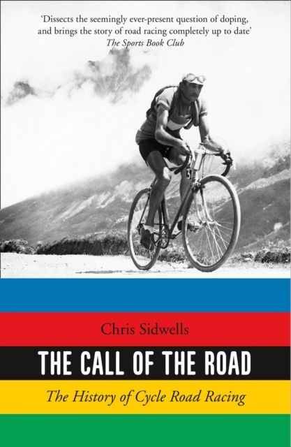 E-kniha Call of the Road: The History of Cycle Road Racing Chris Sidwells
