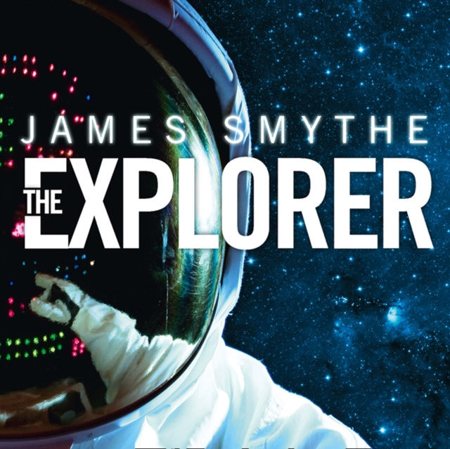 Audiokniha Explorer (The Anomaly Quartet, Book 1) James Smythe