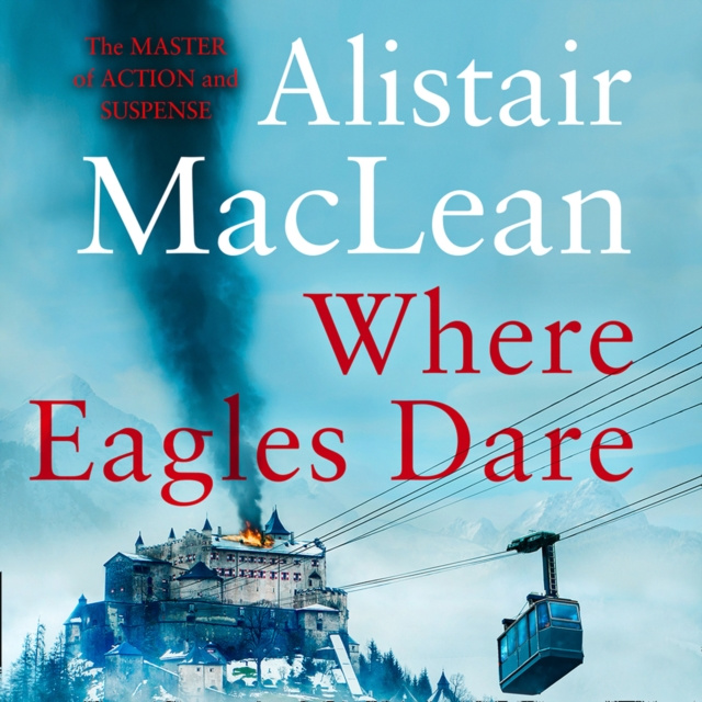 Audiobook Where Eagles Dare Alistair MacLean