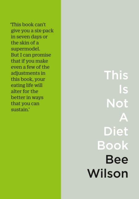 E-kniha This Is Not A Diet Book: A User's Guide to Eating Well Bee Wilson
