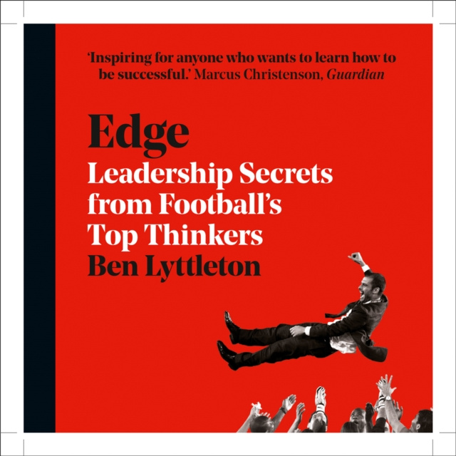 Audiokniha Edge: Leadership Secrets from Footballs's Top Thinkers Ben Lyttleton