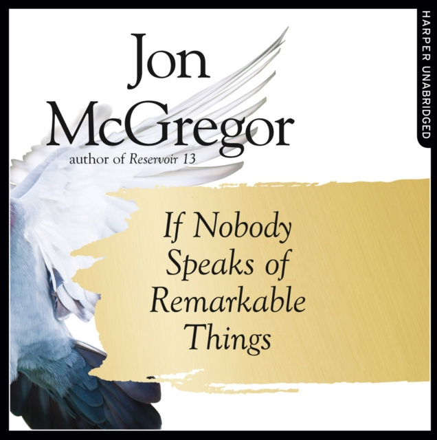 Audiokniha If Nobody Speaks of Remarkable Things Jon McGregor