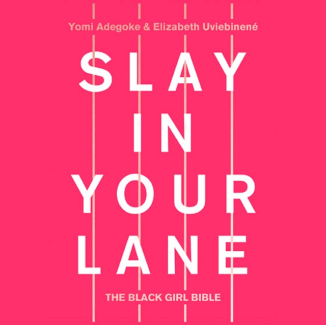 Audiokniha Slay In Your Lane: The Black Girl Bible Yomi Adegoke