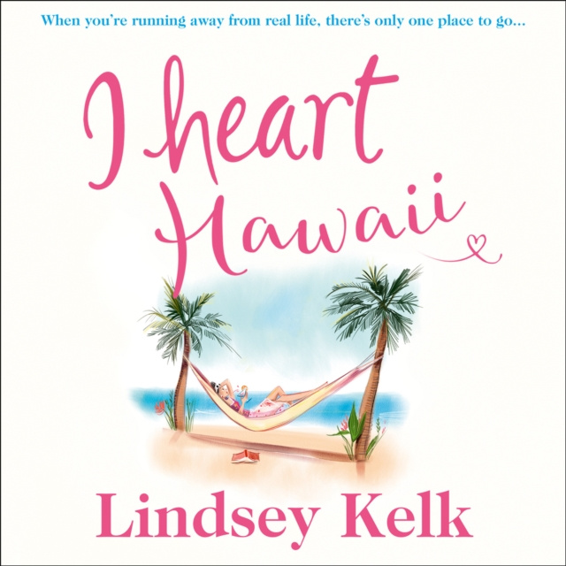 Audiobook I Heart Hawaii (I Heart Series, Book 8) Lindsey Kelk