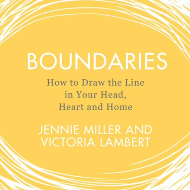 Audiolibro Boundaries: How to Draw the Line in Your Head, Heart and Home Jennie Miller