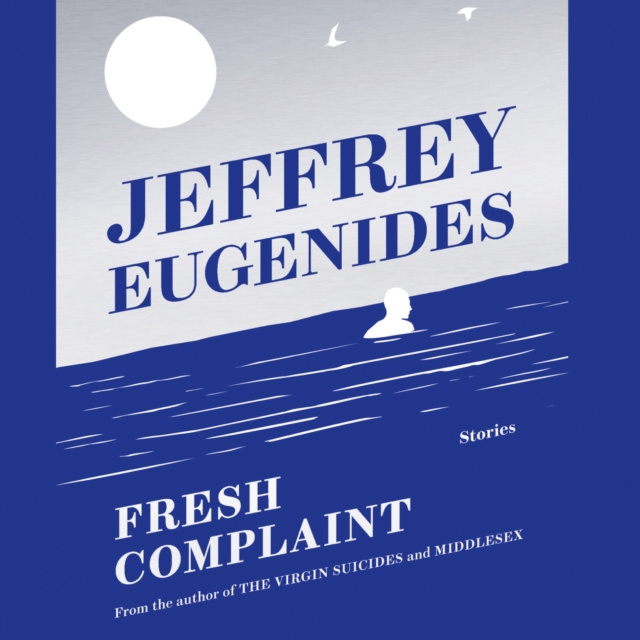Audiobook Fresh Complaint Jeffrey Eugenides