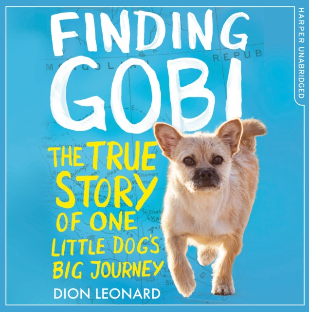 Audiokniha Finding Gobi (Younger Readers edition): The true story of one little dog's big journey Dion Leonard