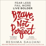 Аудиокнига Brave, Not Perfect Reshma Saujani