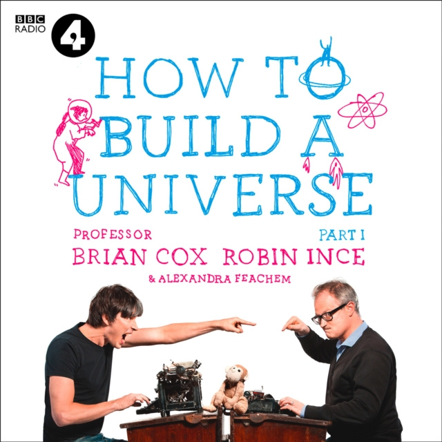 Audiokniha Infinite Monkey Cage - How to Build a Universe Prof. Brian Cox
