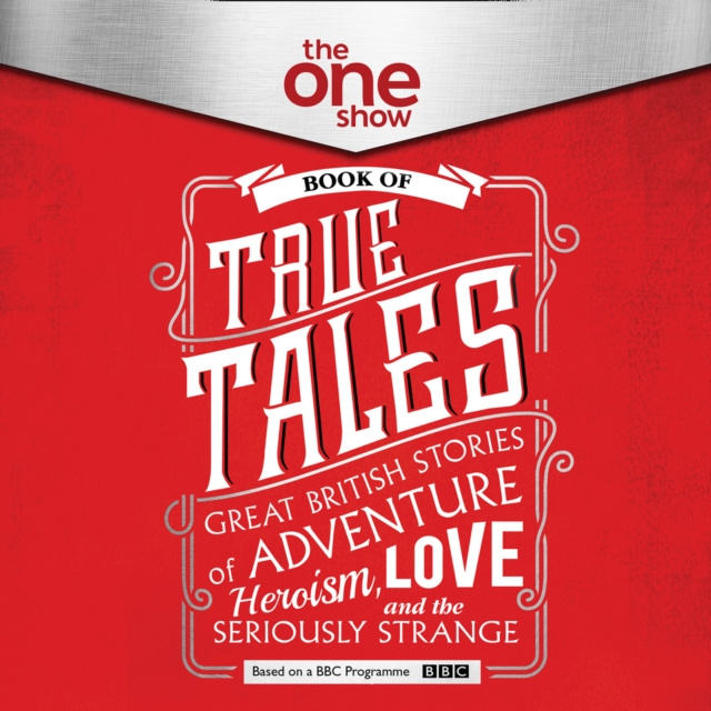 Audiokniha One Show Book of True Tales: Great British Stories of Adventure, Heroism, Love... and the Seriously Strange The One Show