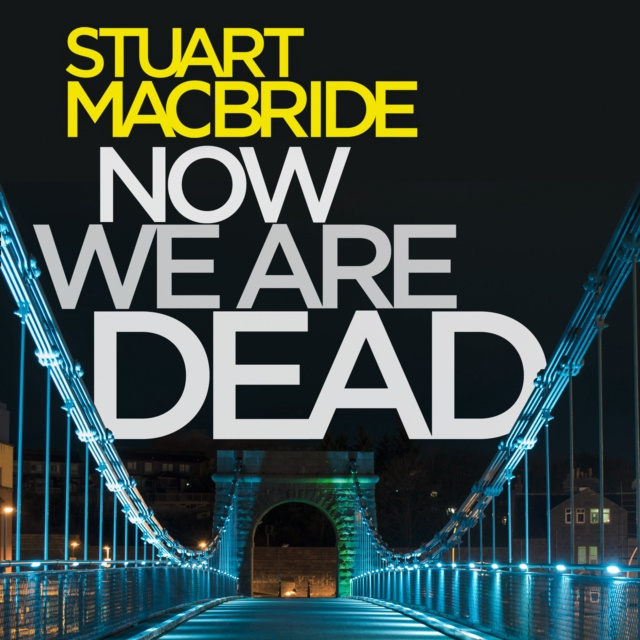 Audiokniha Now We Are Dead Stuart MacBride