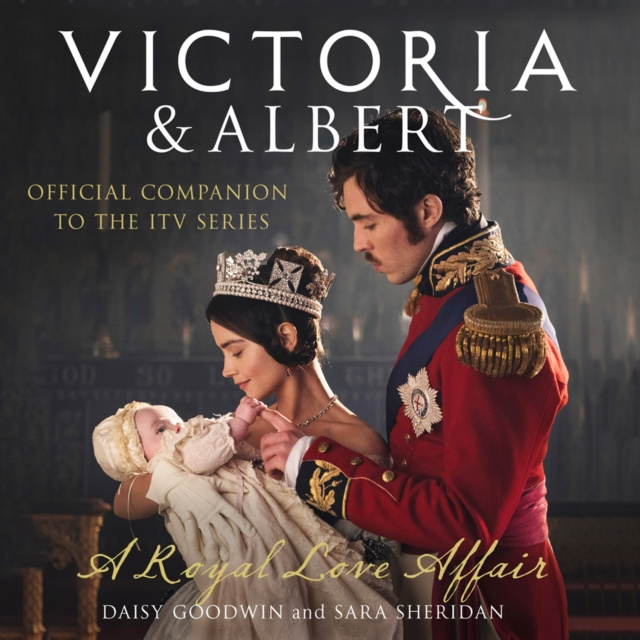 Audiokniha Victoria and Albert - A Royal Love Affair: Official companion to the ITV series Daisy Goodwin