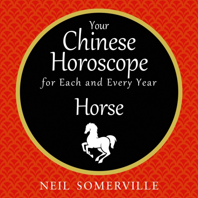 Audiobook Your Chinese Horoscope for Each and Every Year - Horse Neil Somerville