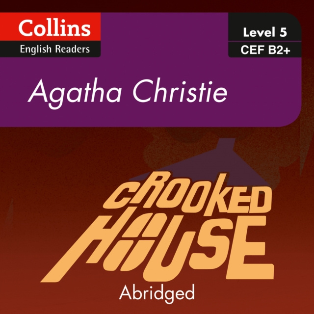 Аудиокнига Crooked House: B2+ (Collins Agatha Christie ELT Readers) Agatha Christie