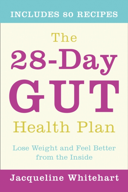 E-kniha 28-Day Gut Health Plan: Lose weight and feel better from the inside Jacqueline Whitehart