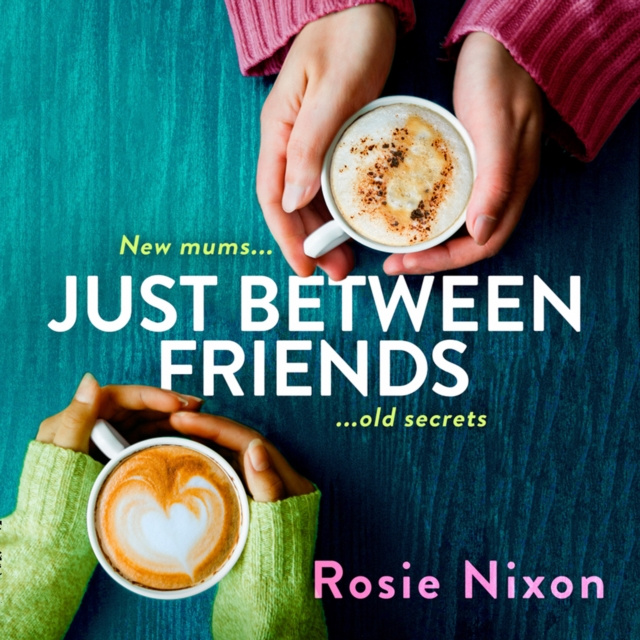 Audiokniha Just Between Friends Rosie Nixon