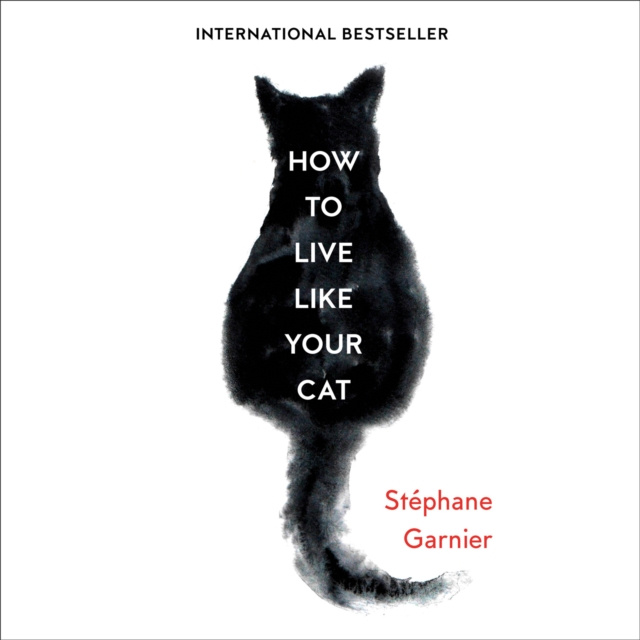 Audiolibro How to Live Like Your Cat Stephane Garnier