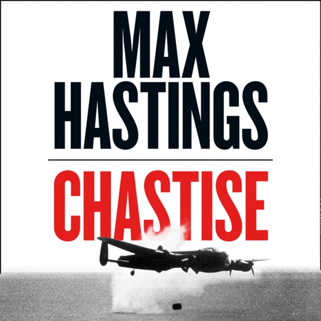 Audiobook Chastise: The Dambusters Max Hastings