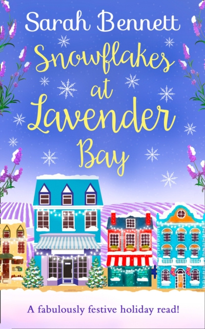 E-knjiga Snowflakes at Lavender Bay (Lavender Bay, Book 3) Sarah Bennett