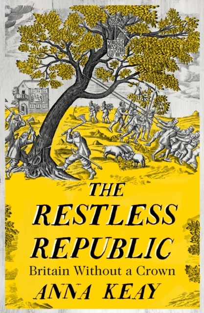 E-kniha Restless Republic: Britain without a Crown Anna Keay