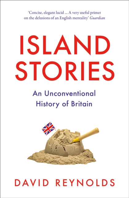 E-kniha Island Stories: An Unconventional History of Britain David Reynolds