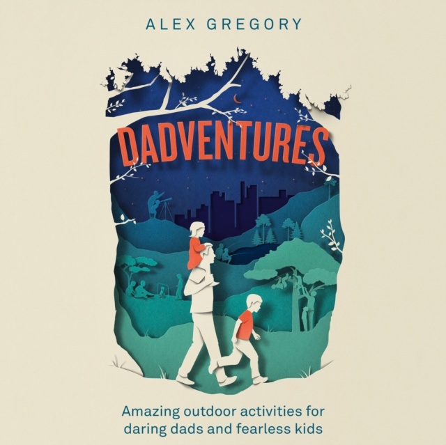 Audiokniha Dadventures: Amazing Outdoor Adventures for Daring Dads and Fearless Kids Alex Gregory