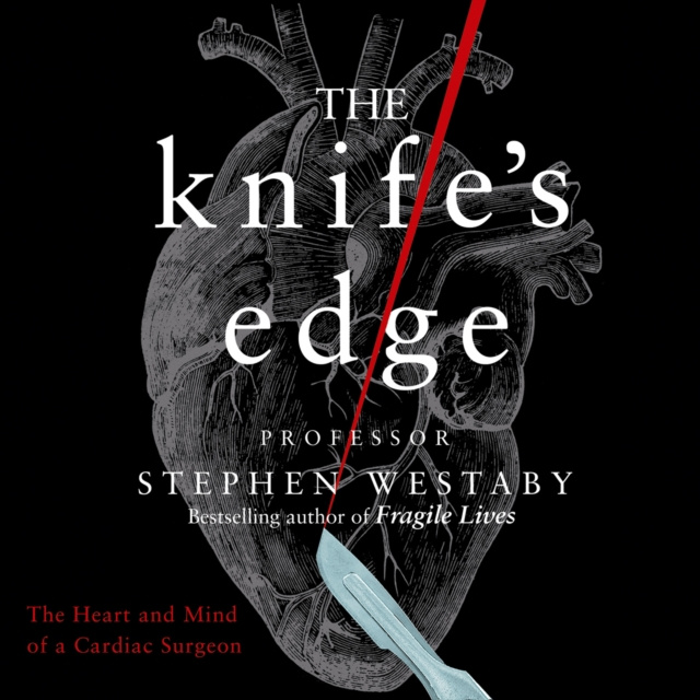 Audiokniha Knife's Edge: The Heart and Mind of a Cardiac Surgeon Stephen Westaby