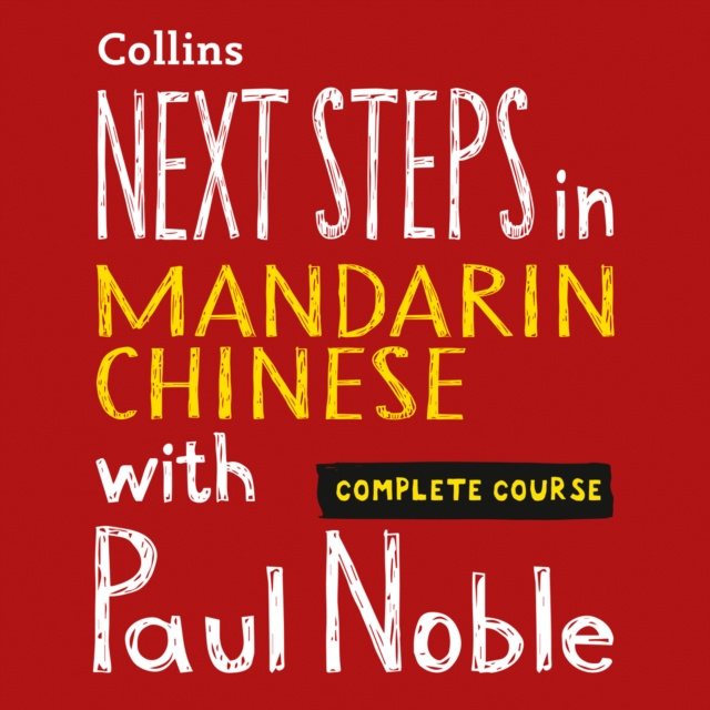 Audiokniha Next Steps in Mandarin Chinese with Paul Noble for Intermediate Learners - Complete Course Paul Noble