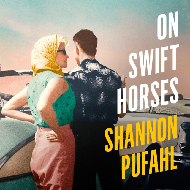 Audiobook On Swift Horses Shannon Pufahl
