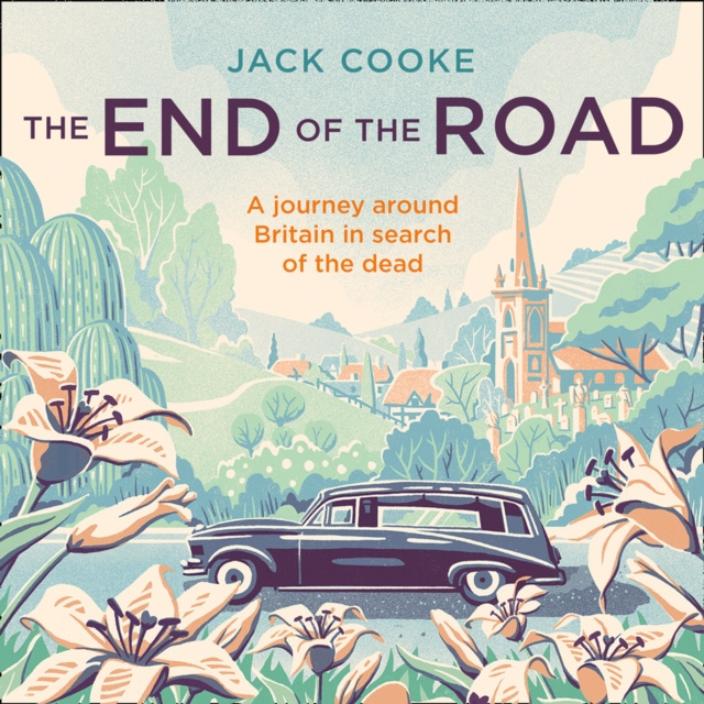 Audiokniha End of the Road: A journey around Britain in search of the dead Jack Cooke