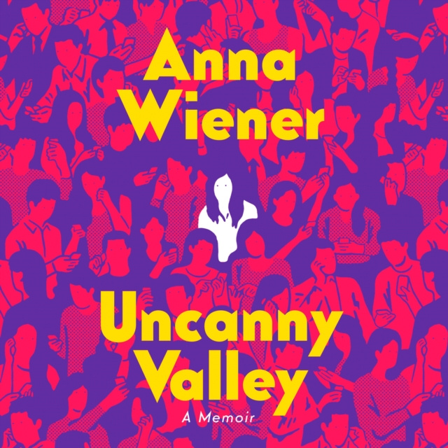 Audiokniha Uncanny Valley: A Memoir Anna Wiener